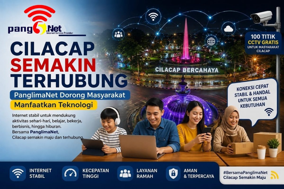 Kab.Cilacap Semakin Terhubung, PanglimaNet Dorong Masyarakat Manfaatkan Teknologi